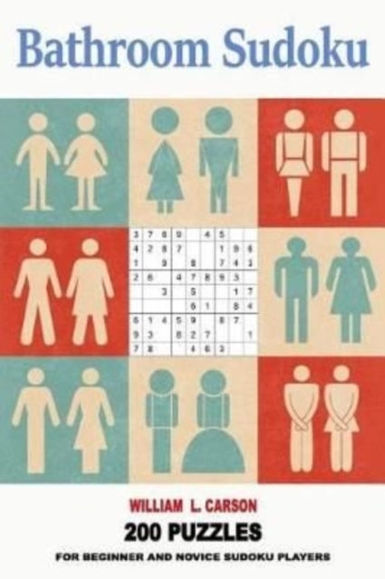Bathroom Sudoku : 200 Puzzles For Beginner and Novice Sudoku Players, Paperback / softback Book