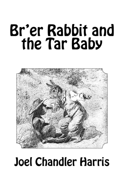 Br'er Rabbit and the Tar Baby : A Georgia Folk Tale, Paperback / softback Book