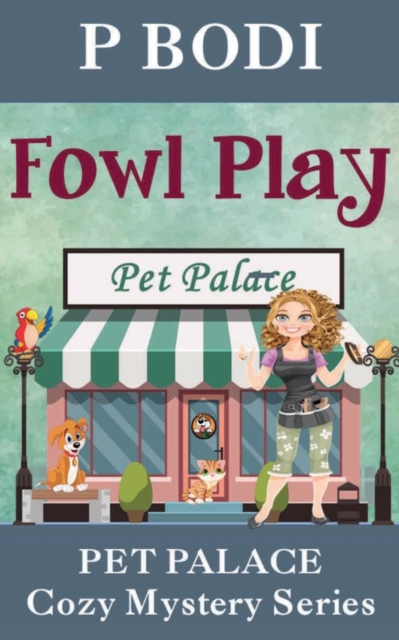 Fowl Play : Pet Palace Cozy Mystery Series, Paperback / softback Book