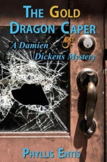 The Gold Dragon Caper : A Damien Dickens Mystery, Paperback / softback Book