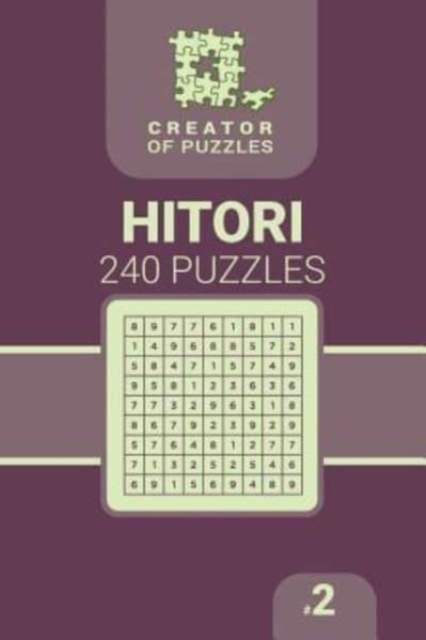 Creator of puzzles - Hitori 240 (Volume 2), Paperback / softback Book
