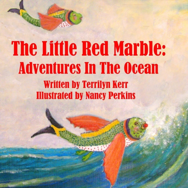 The Little Red Marble : Adventures in the Ocean, Paperback / softback Book