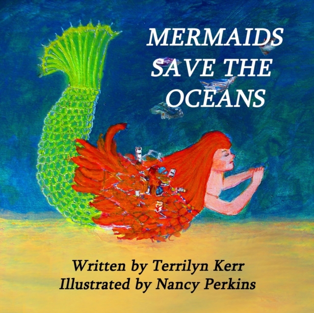 Mermaids Save the Oceans, Paperback / softback Book