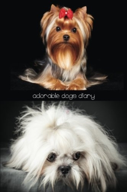 Adorable Dogs Diary : 150-Page Journal with Cute Dog Pictures on the Cover [6 X 9 Inches], Paperback / softback Book