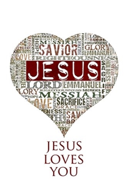 Jesus Loves You : 200-Page Blank Writing Journal with Jesus' Names (Christ, Savior, Messiah), Paperback / softback Book