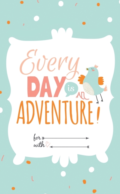 Every Day is an Adventure : Weekly Planner and To Do List (52 weeks) - Pocket-sized (5 x 8), Paperback / softback Book