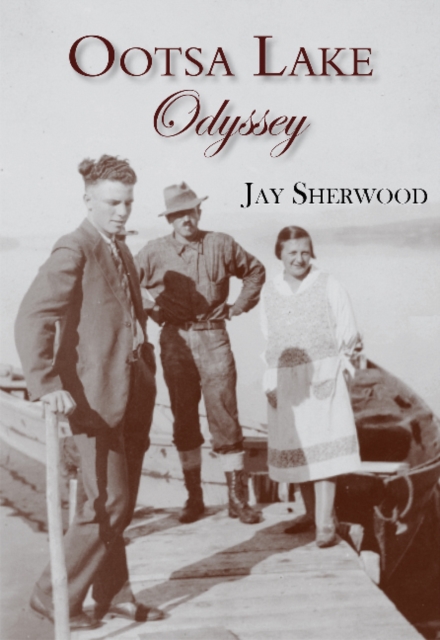Ootsa Lake Odyssey : George & Else Seel -- A Pioneer Life on the Headwaters of the Nechako Watershed, Paperback / softback Book