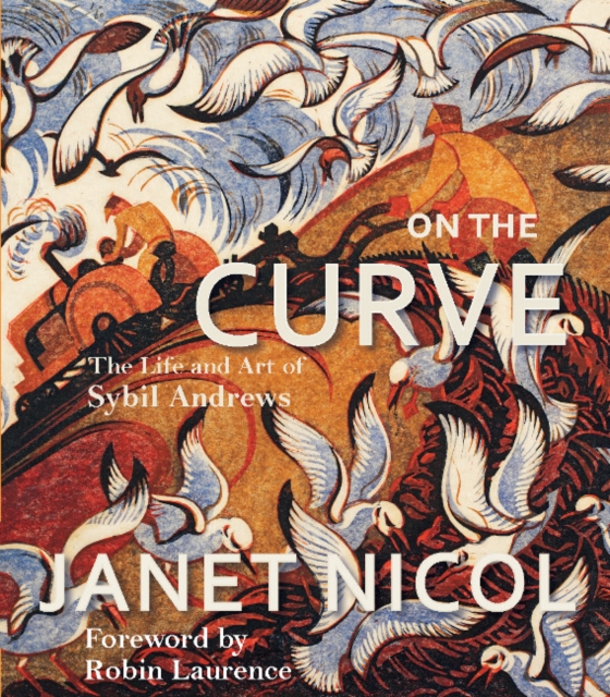 On the Curve : The Life and Art of Sybil Andrews, Paperback / softback Book