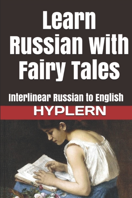 Learn Russian with Fairy Tales : Interlinear Russian to English, Paperback / softback Book