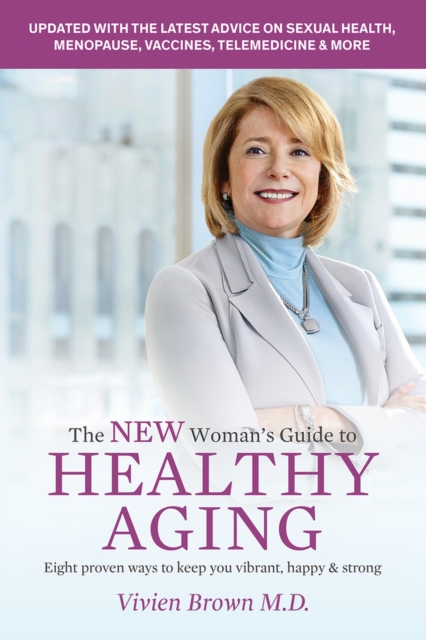The New Woman's Guide To Healthy Aging : 8 Proven Ways to Keep You Vibrant, Happy & Strong, Paperback / softback Book