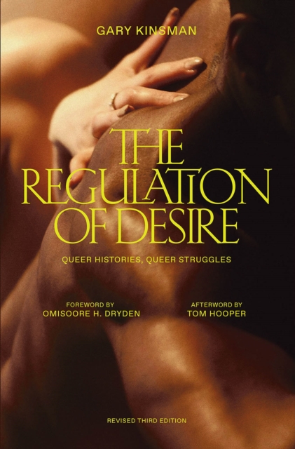 The Regulation of Desire, Third Edition : Queer Histories, Queer Struggles, Paperback / softback Book