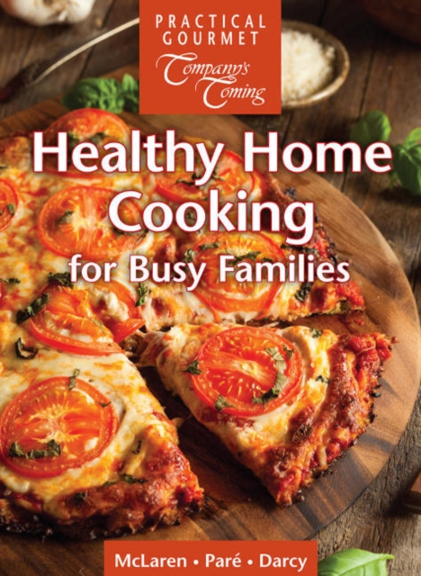 Healthy Home Cooking : for Busy Families, Spiral bound Book