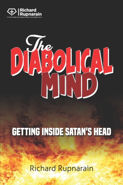 The Diabolical Mind : Getting Inside Satan's Head, Paperback / softback Book