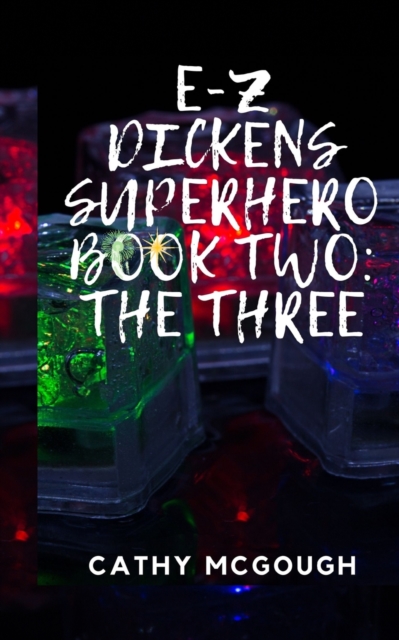 E-Z Dickens Superhero : Book Two: The Three, Paperback / softback Book