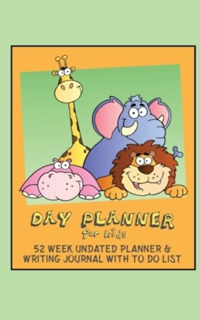 Day Planner for Kids : Day Planner for School with No Dates + to Do List + Writing Journal Pages (Green & Orange / 5x8 Inches), Paperback / softback Book