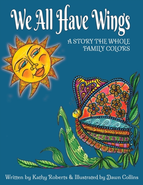 We All Have Wings : A Story the Whole Family Colors, Paperback / softback Book