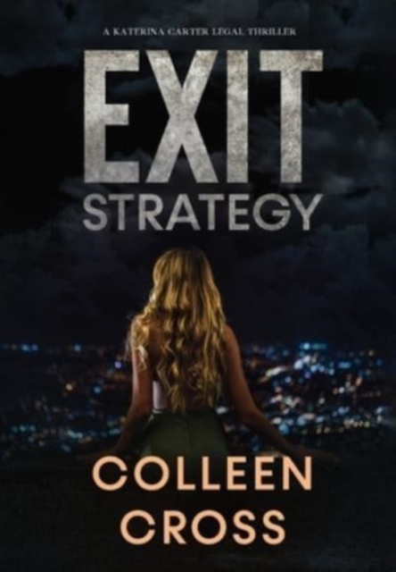 Exit Strategy : A Katerina Carter Fraud Legal Thriller, Hardback Book