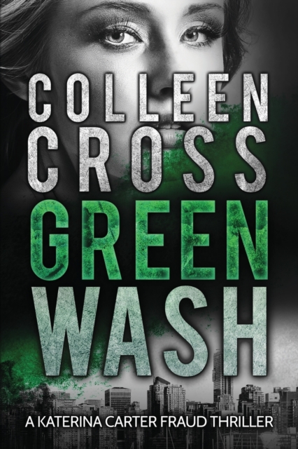 Greenwash : A totally gripping thriller with a killer twist, Paperback / softback Book