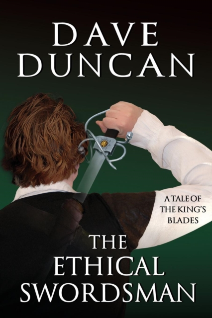 The Ethical Swordsman : A Tale of the King's Blades, Paperback / softback Book