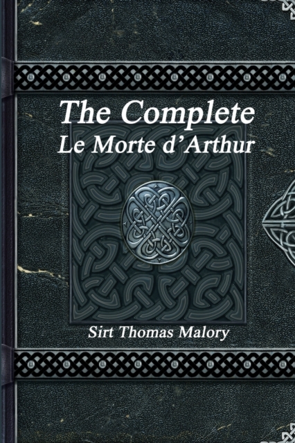 The Complete Le Morte d'Arthur, Paperback / softback Book