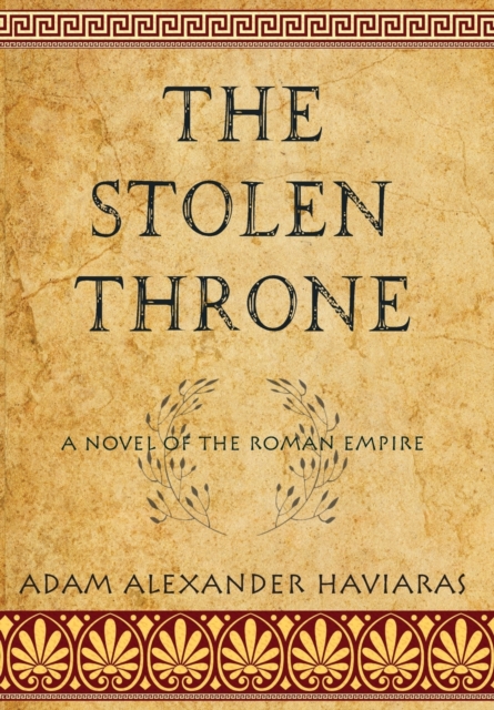 The Stolen Throne : A Novel of the Roman Empire, Hardback Book
