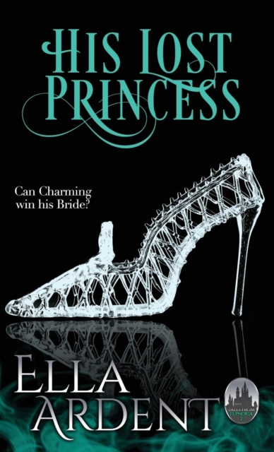 His Lost Princess : A Fairy Tale, Paperback / softback Book