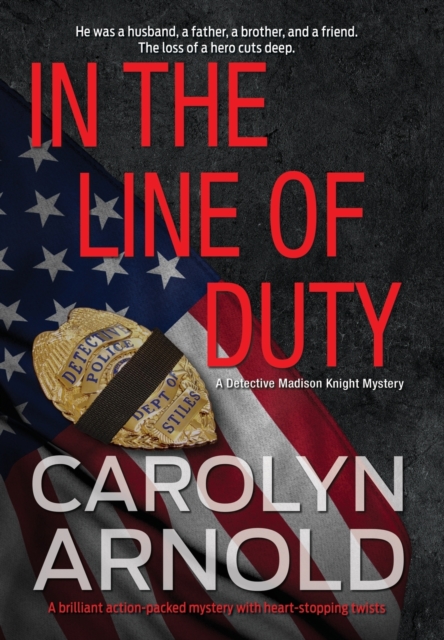 In the Line of Duty : A brilliant action-packed mystery with heart-stopping twists, Hardback Book
