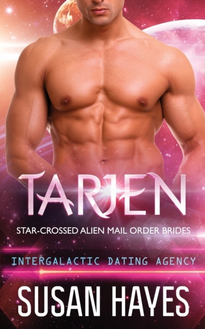 Tarjen : Star-Crossed Alien Mail Order Brides (Intergalactic Dating Agency), Paperback / softback Book