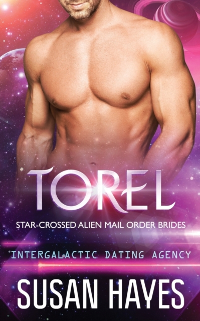 Torel : Star-Crossed Alien Mail Order Brides (Intergalactic Dating Agency), Paperback / softback Book