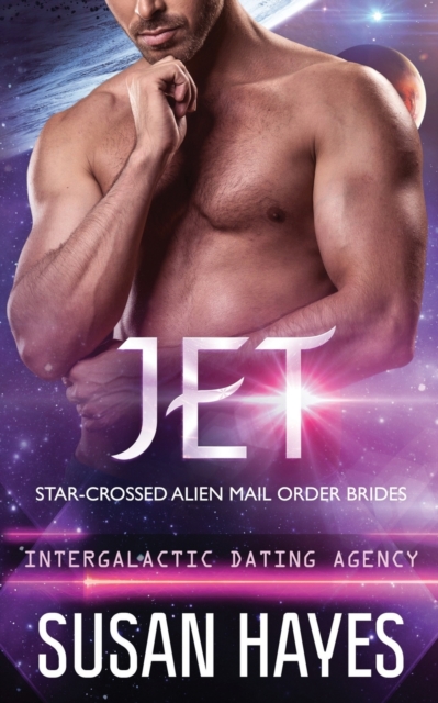 Jet : Star-Crossed Alien Mail Order Brides (Intergalactic Dating Agency): Star-Crossed Alien Mail Order Brides, Paperback / softback Book