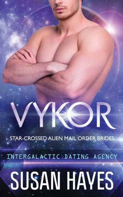 Vykor : Star-Crossed Alien Mail Order Brides (Intergalactic Dating Agency): Star-Crossed Alien Mail Order Brides, Paperback / softback Book