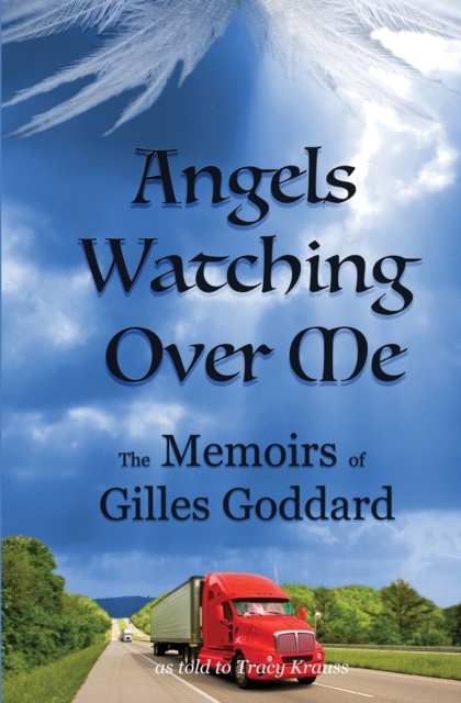 Angels Watching Over Me : The Memoirs of Gilles Goddard, Paperback / softback Book
