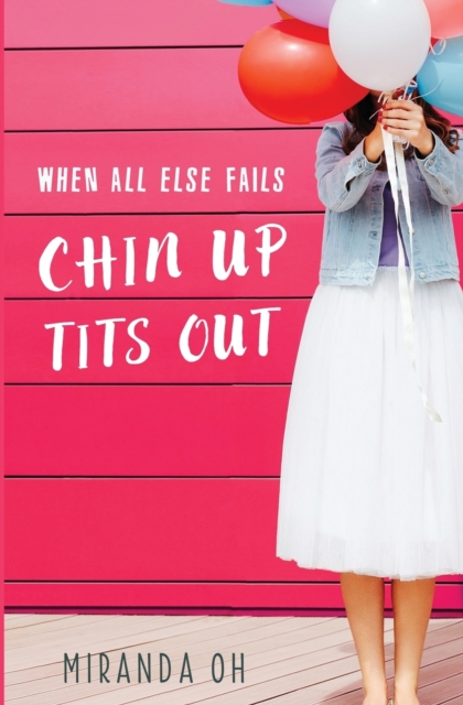 When All Else Fails : Chin Up, Tits Out, Paperback / softback Book