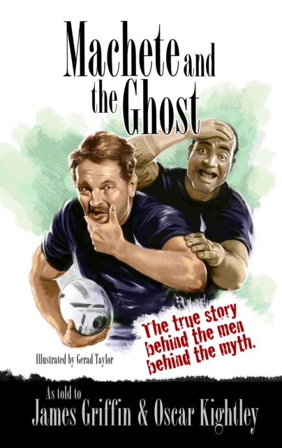 Machete and the Ghost : The true story behind the men behind the myth, Paperback / softback Book