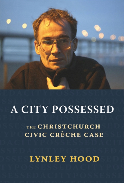 A City Possessed : The Christchurch Civic Cre che Case, Paperback / softback Book