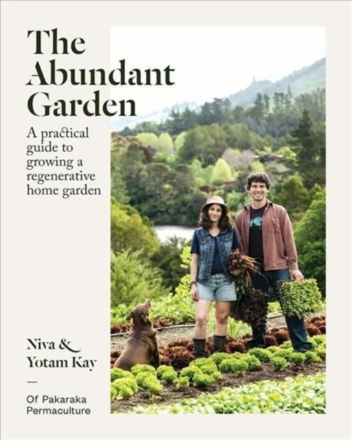 The Abundant Garden : A practical guide to growing a regenerative home garden, Paperback / softback Book