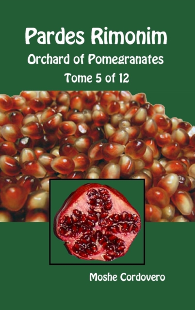 Pardes Rimonim - Orchard of Pomegranates - Tome 5 of 12, Hardback Book