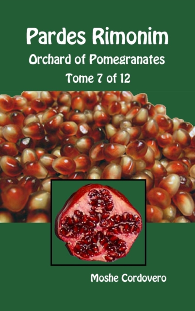 Pardes Rimonim - Orchard of Pomegranates - Tome 7 of 12, Hardback Book
