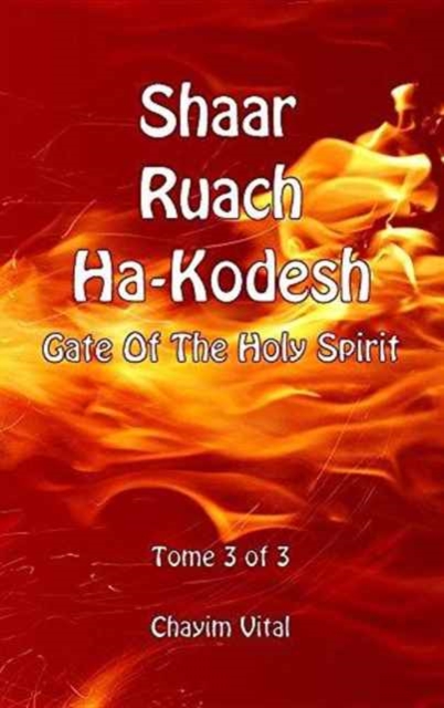 Shaar Ruach Ha-Kodesh - Gate of the Holy Spirit - Tome 3 of 3, Hardback Book