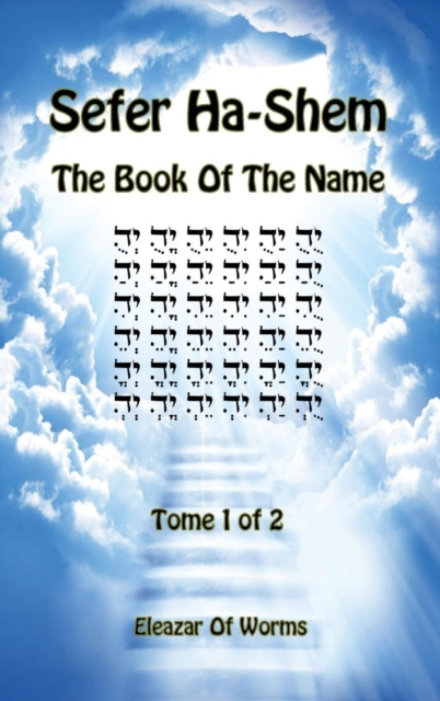 Sefer Ha-Shem - The Book of the Name - Tome 1, Hardback Book