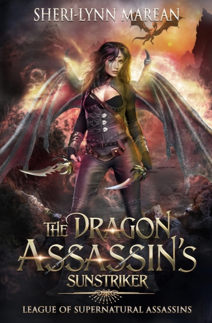 The Dragon Assassin's Sunstryker : League of Supernatural Assassins, Paperback / softback Book