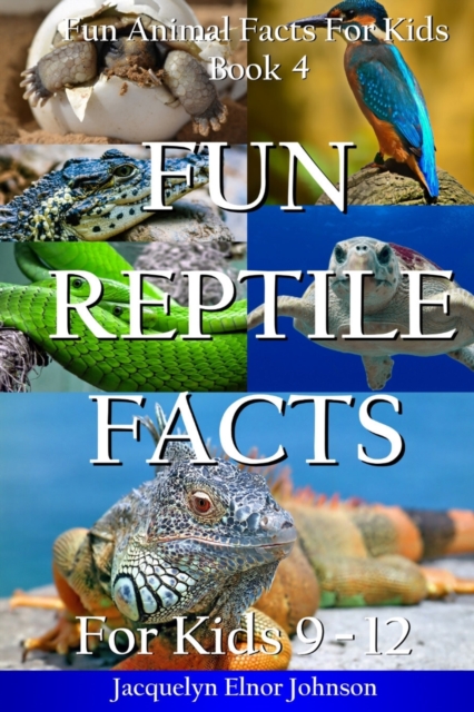 Fun Reptile Facts for Kids 9-12, Paperback / softback Book
