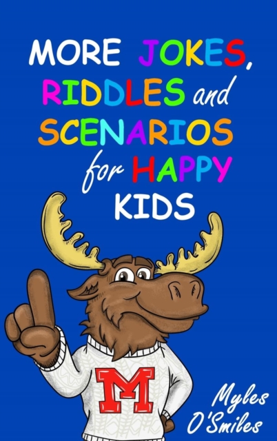More Jokes, Riddles and Scenarios for Happy Kids : A Children's Activity Book for Kids 8-12, Hardback Book