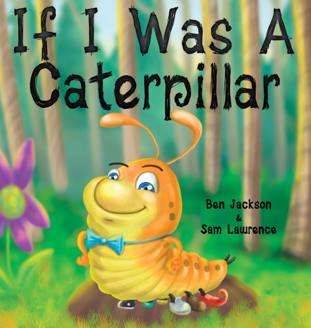 If I Was a Caterpillar, Hardback Book