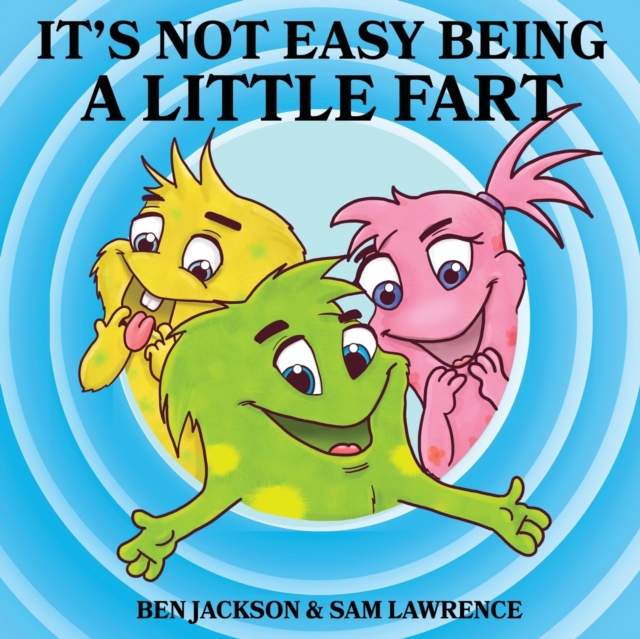 It's Not Easy Being a Little Fart, Paperback / softback Book