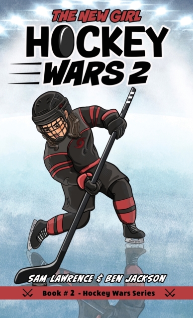 Hockey Wars 2 : The New Girl, Hardback Book