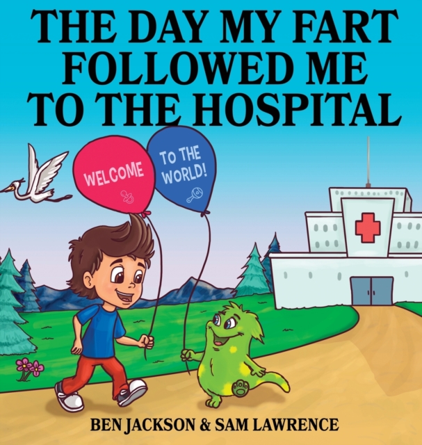The Day My Fart Followed me to the Hospital, Hardback Book