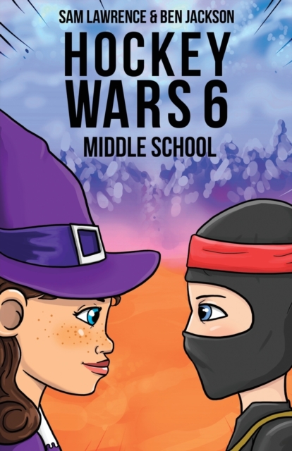 Hockey Wars 6 : Middle School, Paperback / softback Book