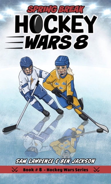 Hockey Wars 8 : Spring Break, Hardback Book