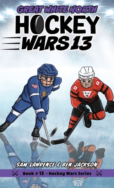 Hockey Wars 13 : Great White North, Hardback Book